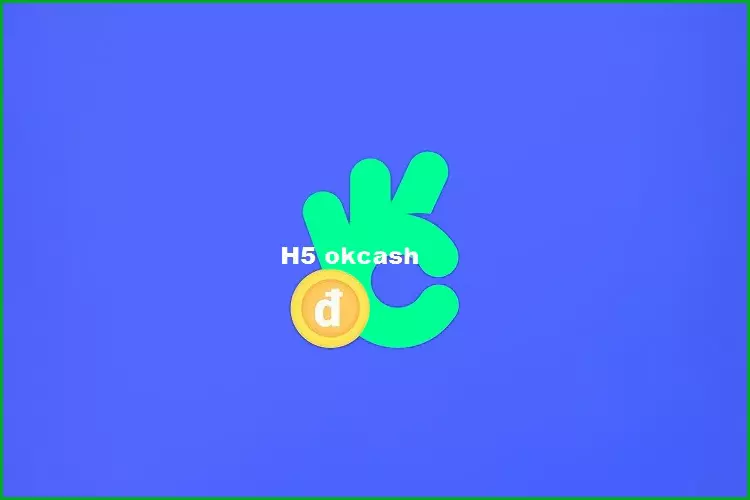 H5 OKCash